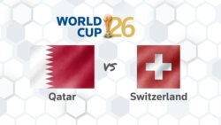 تشكيلتا قطر وسويسرا في افتتاح مبارياتهم في مونديال 2026